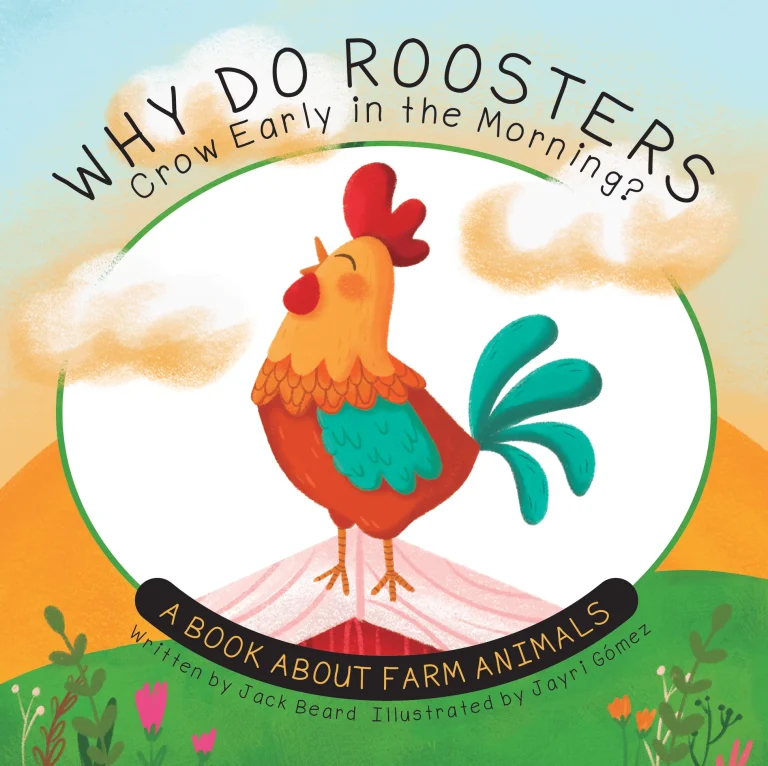 Illustrated cover of a children's book featuring a colorful rooster crowing on a farm under a bright sky with the title "Why Do Roosters Crow Early in the Morning?